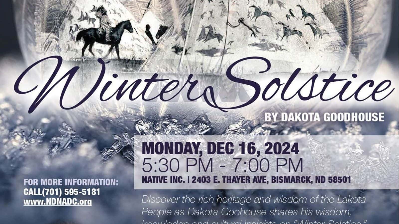 Native Inc. will be featuring Dakota Wind Goodhouse at their winter solstice event on Dec. 16. This year the winter solstice will occur on Dec. 21. 