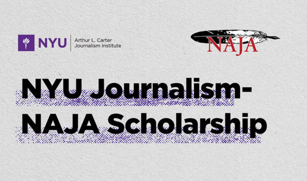 NAJA, NYU Arthur L. Carter Journalism Institute full-tuition scholarship applications due!